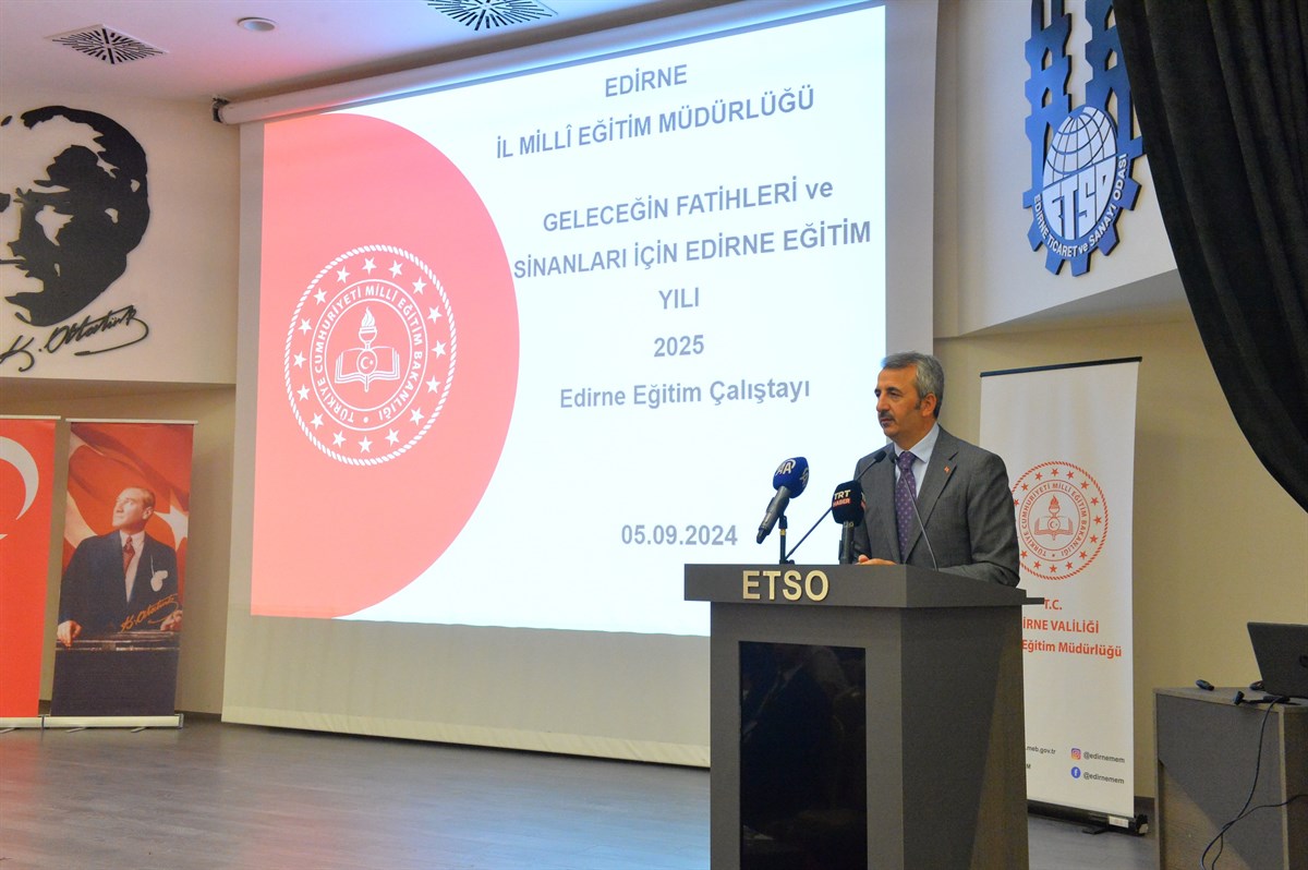 ”2024 - 2025 Yılı Edirne Eğitim Yılı Olacak”