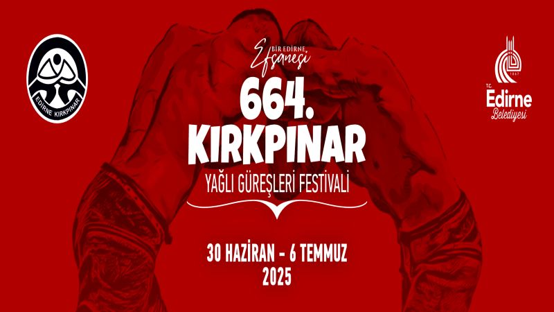 664. Kırkpınar Yağlı Güreşleri 30 Haziran- 6 Temmuz 2025 tarihleri arasında düzenlenecek.