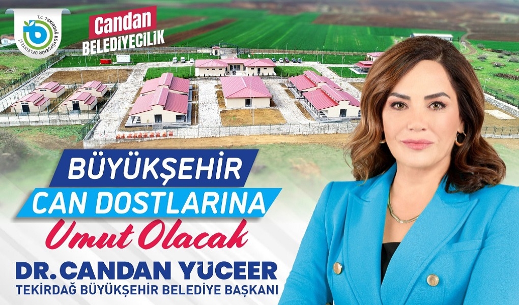 TEKİRDAĞ BÜYÜKŞEHİR BELEDİYESİ CAN DOSTLARINA UMUT OLACAK